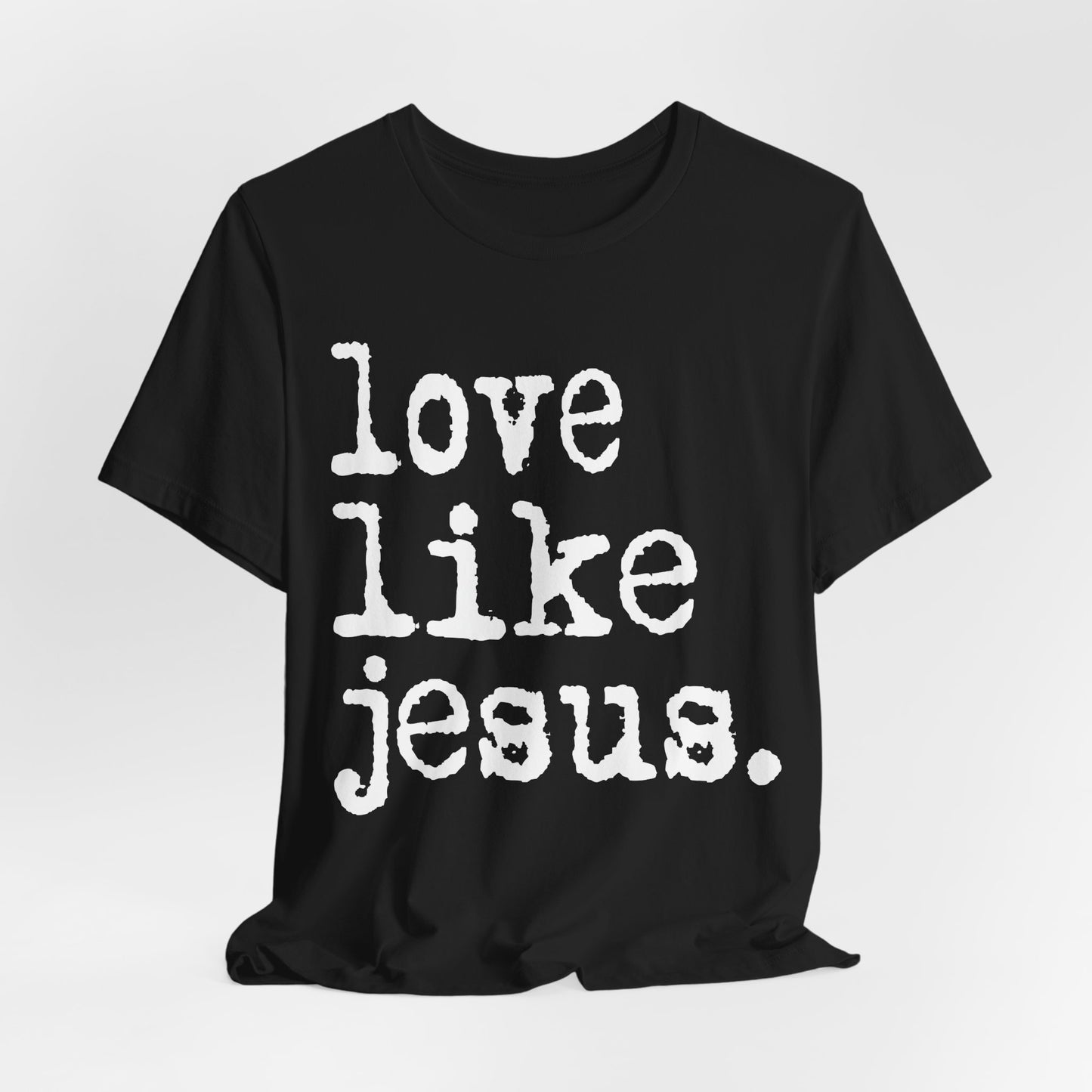 Love Like Jesus Shirt