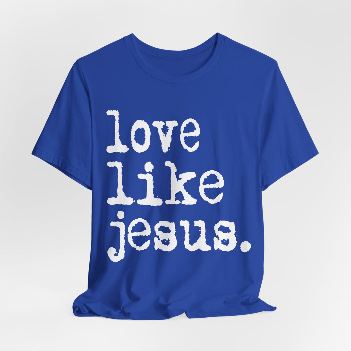 Love Like Jesus Shirt