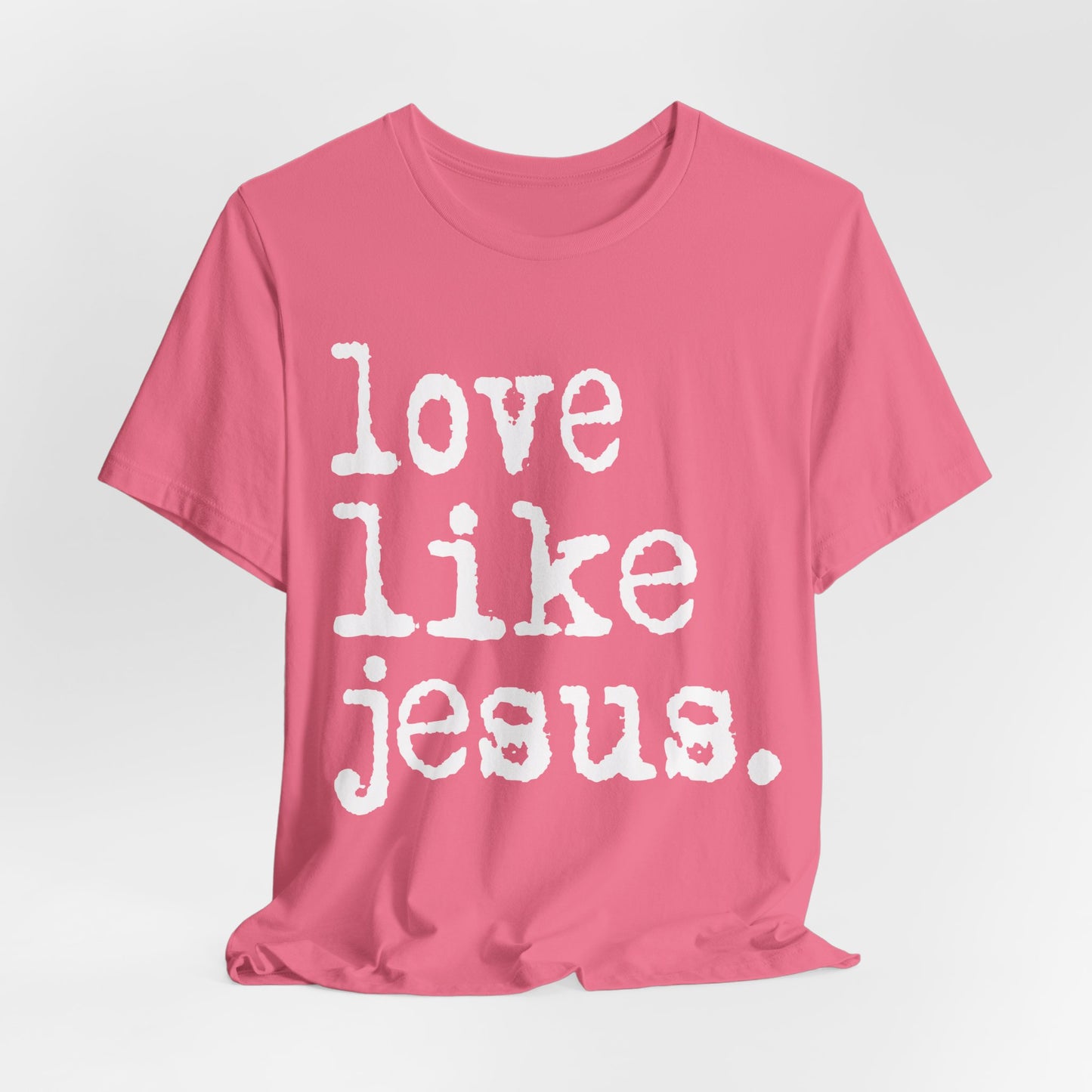 Love Like Jesus Shirt