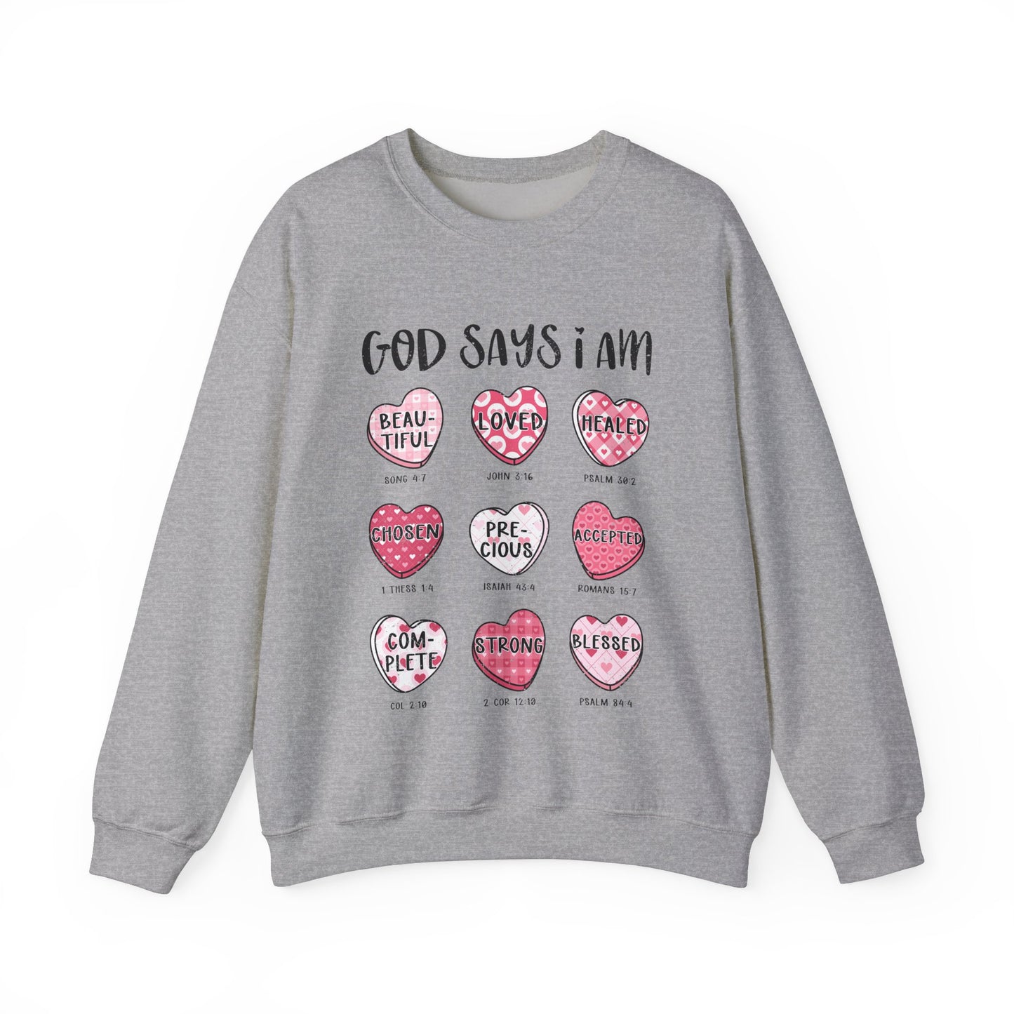 God Says I Am Valentine Sweatshirt