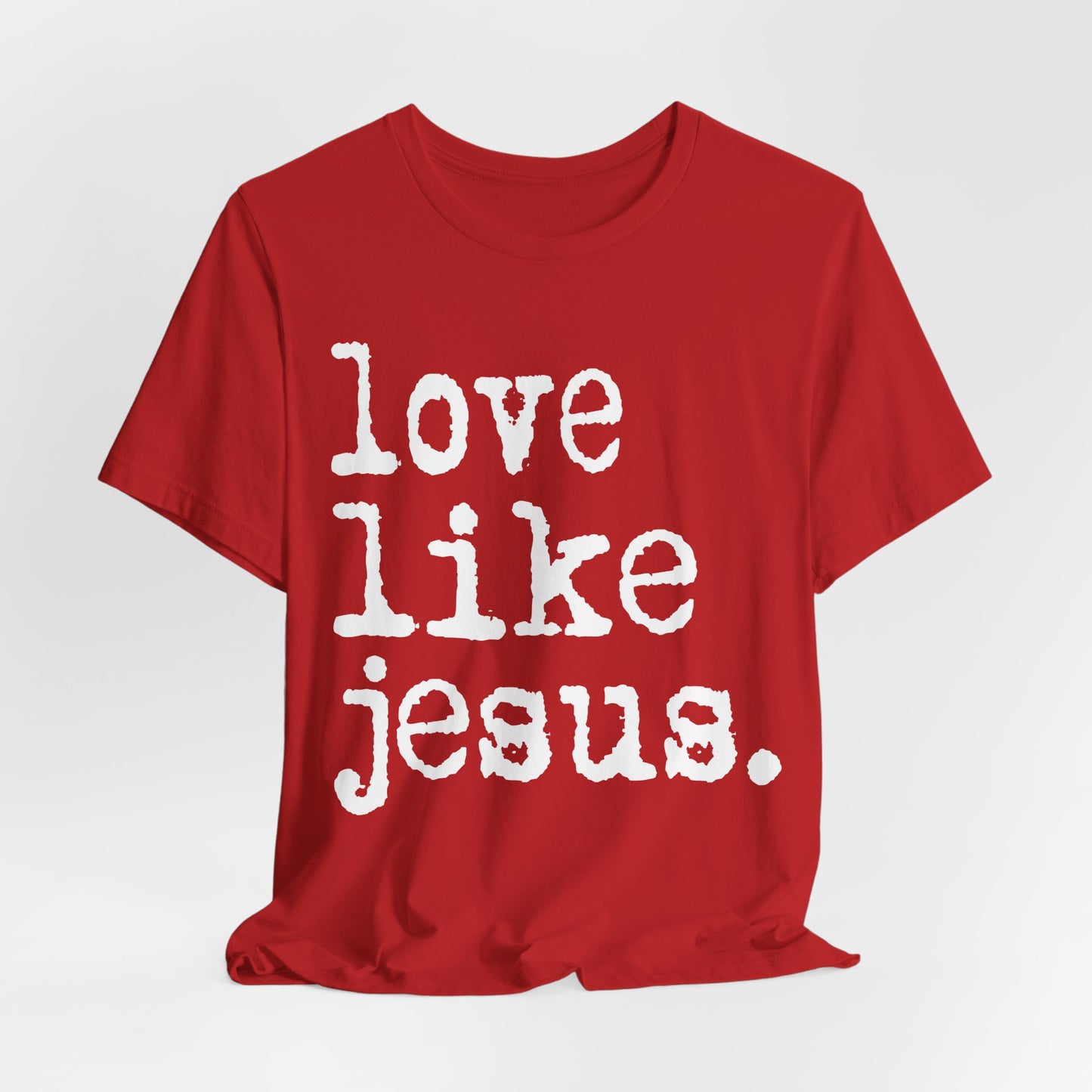 Love Like Jesus Shirt