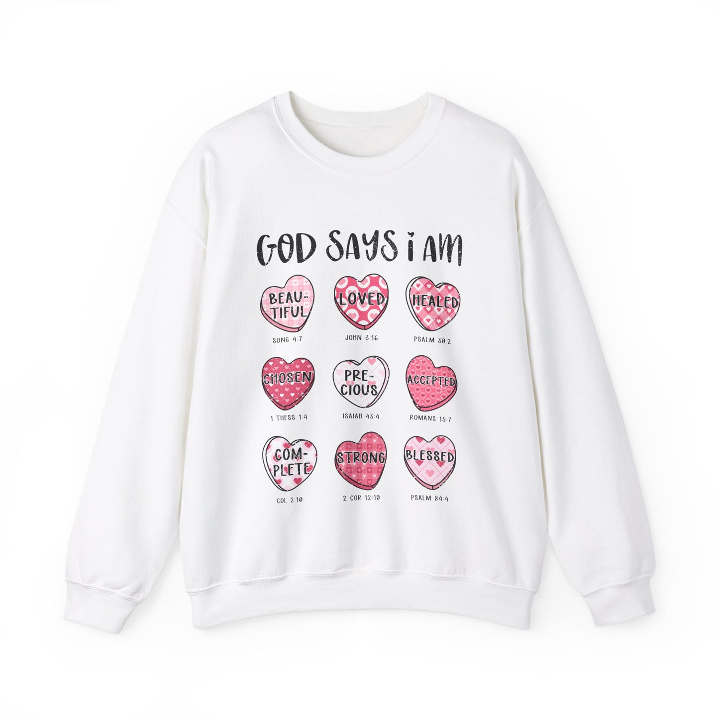 God Says I Am Valentine Sweatshirt