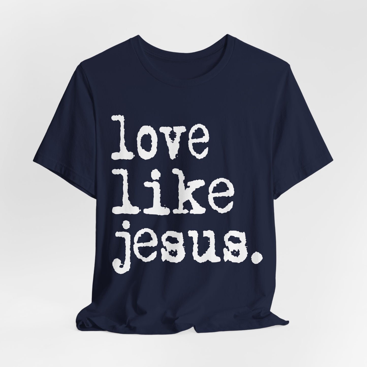 Love Like Jesus Shirt