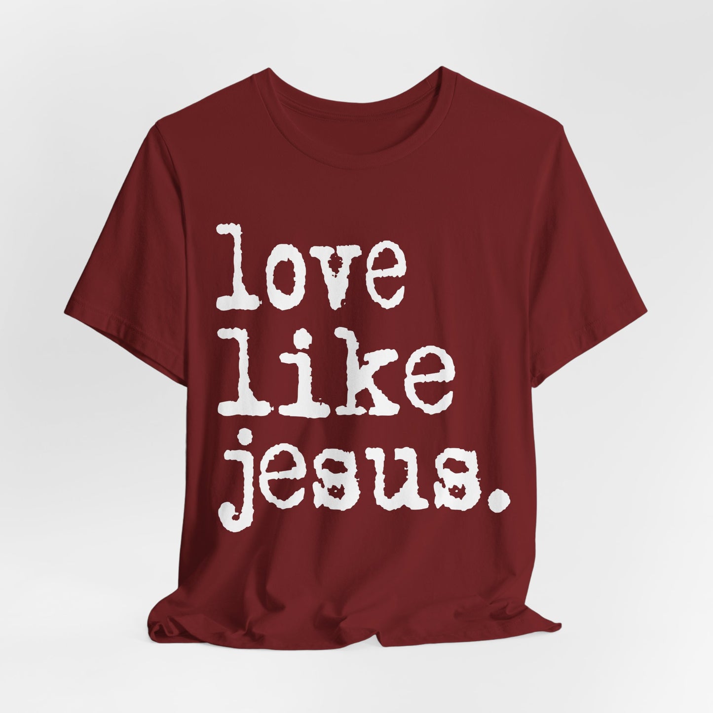 Love Like Jesus Shirt