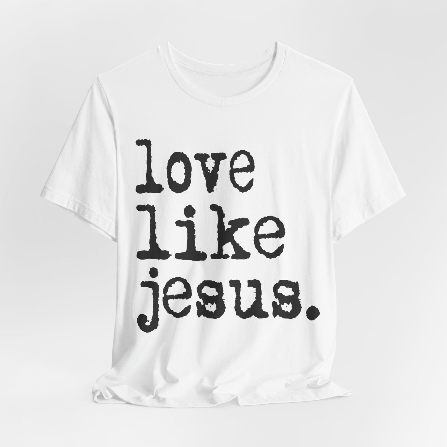 Love Like Jesus Shirt