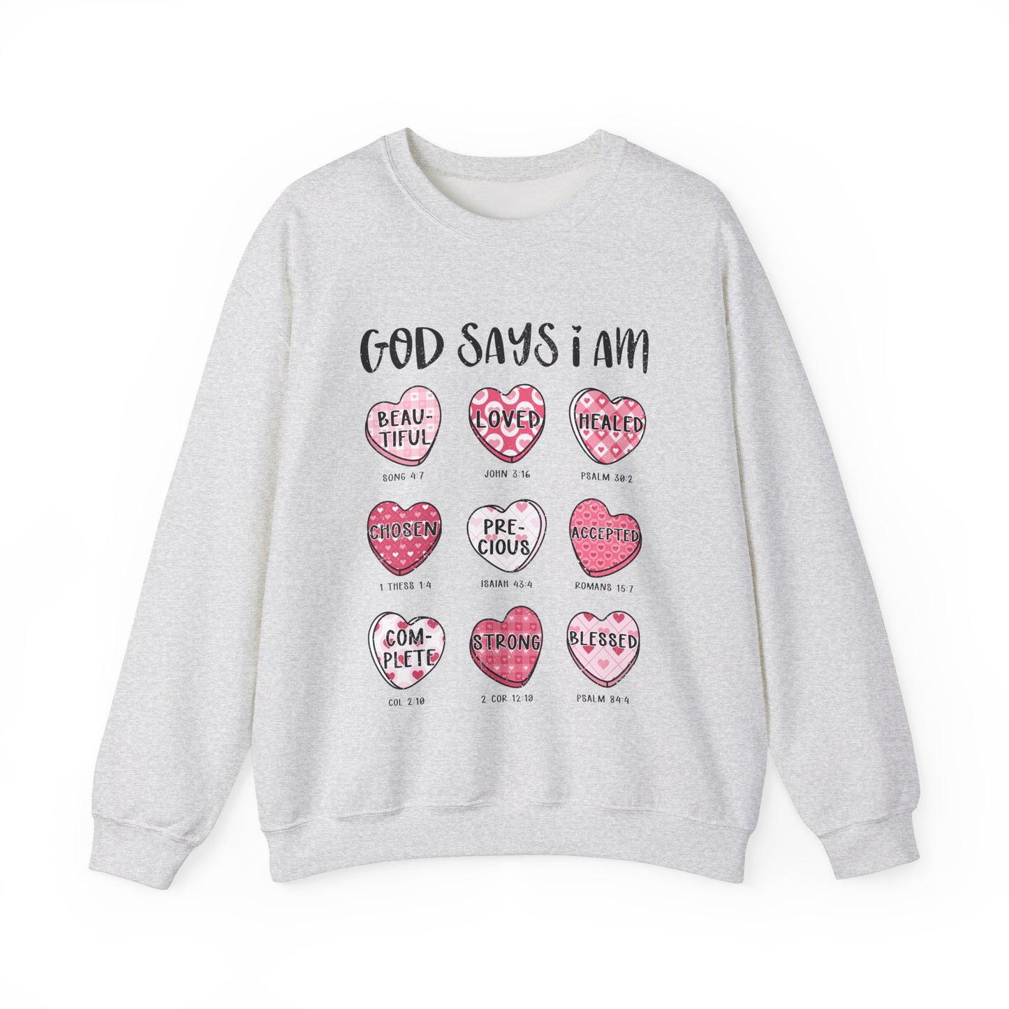 God Says I Am Valentine Sweatshirt