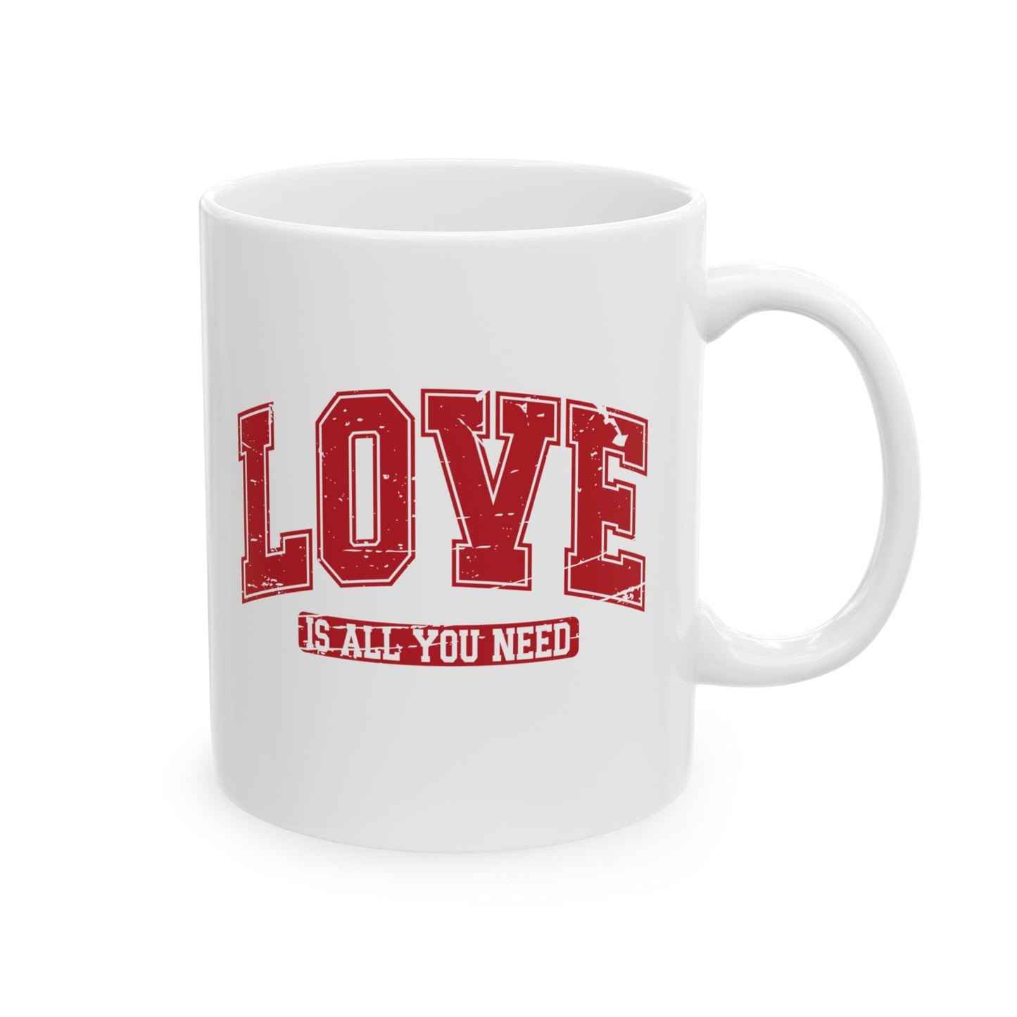 Love is All You Need" Coffee Mug – 11oz & 15oz