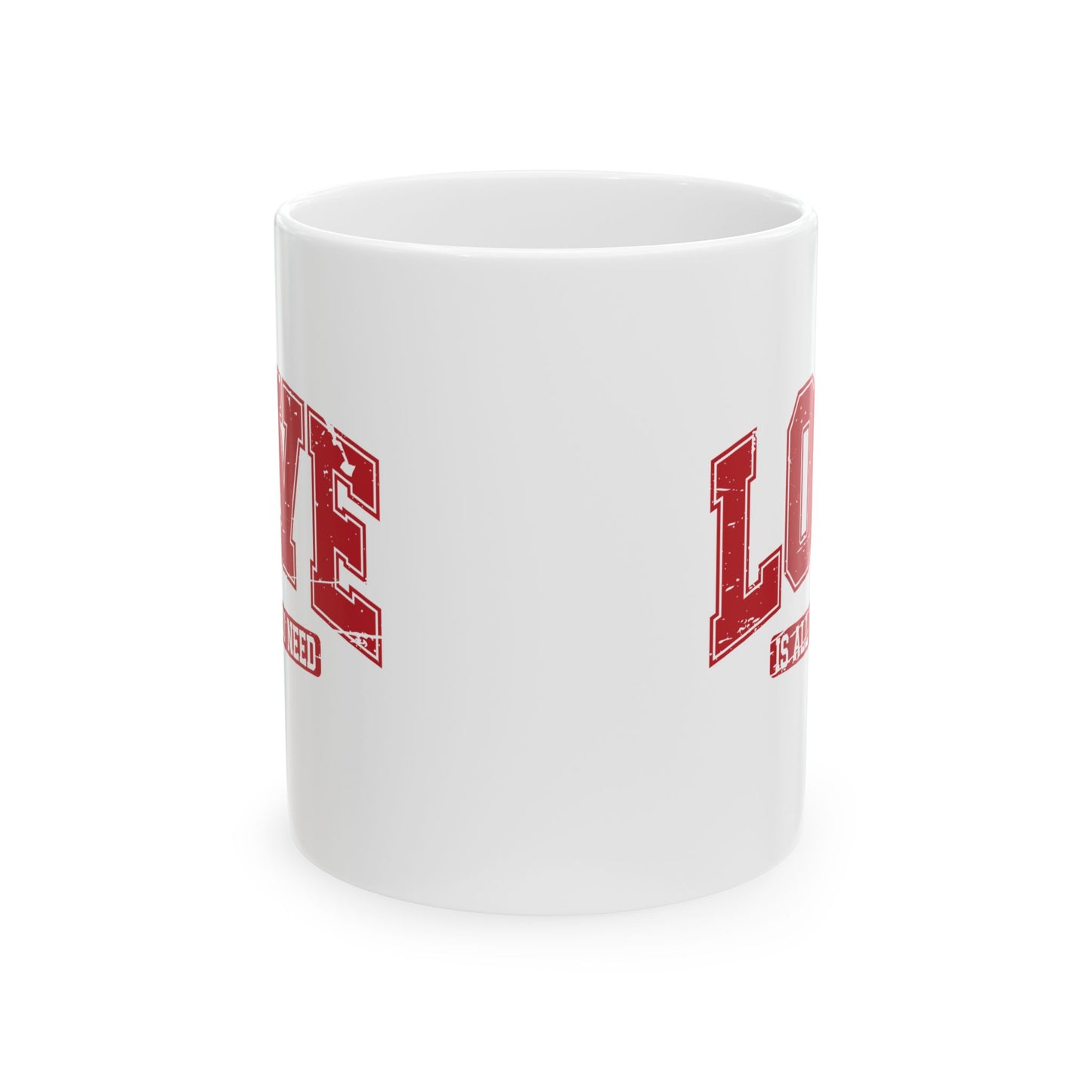 Love is All You Need" Coffee Mug – 11oz & 15oz