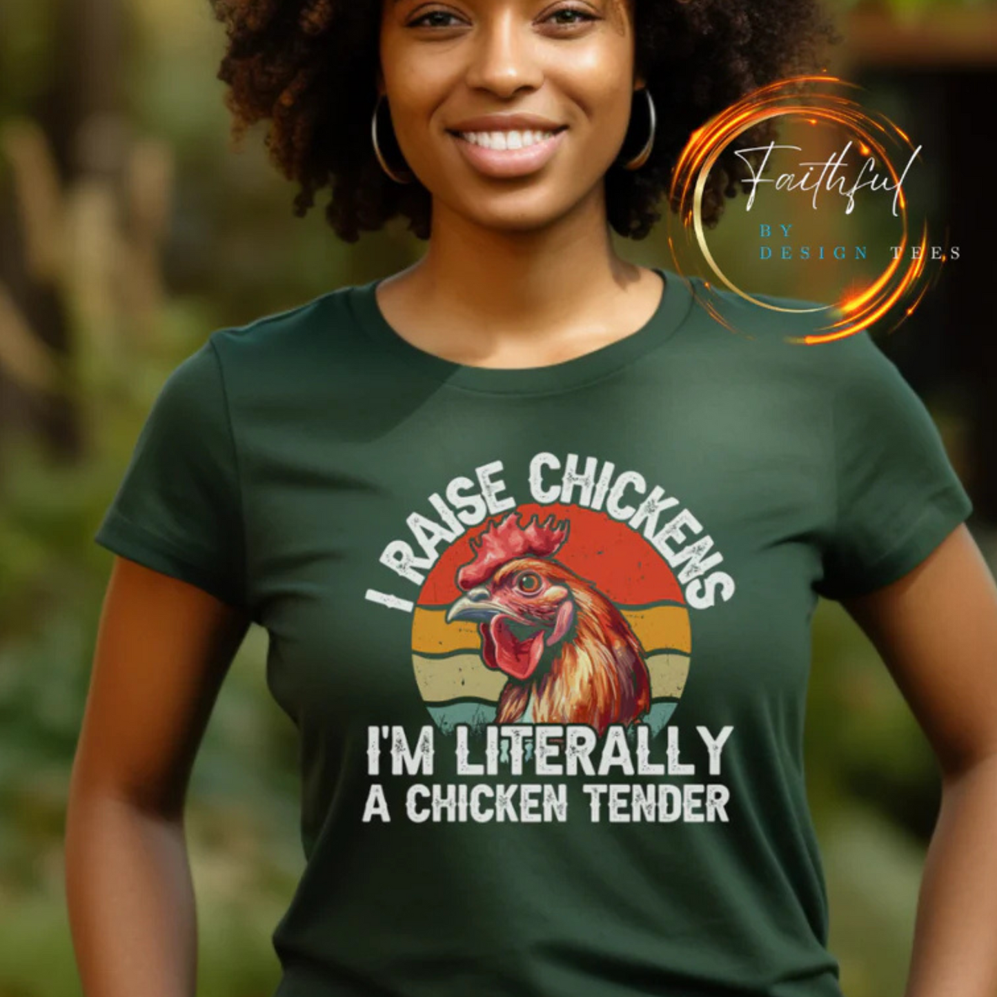 forest green shirt with I raise chickens I'm Literally a chicken tender on the front in distressed print. There is a rooster in the design.