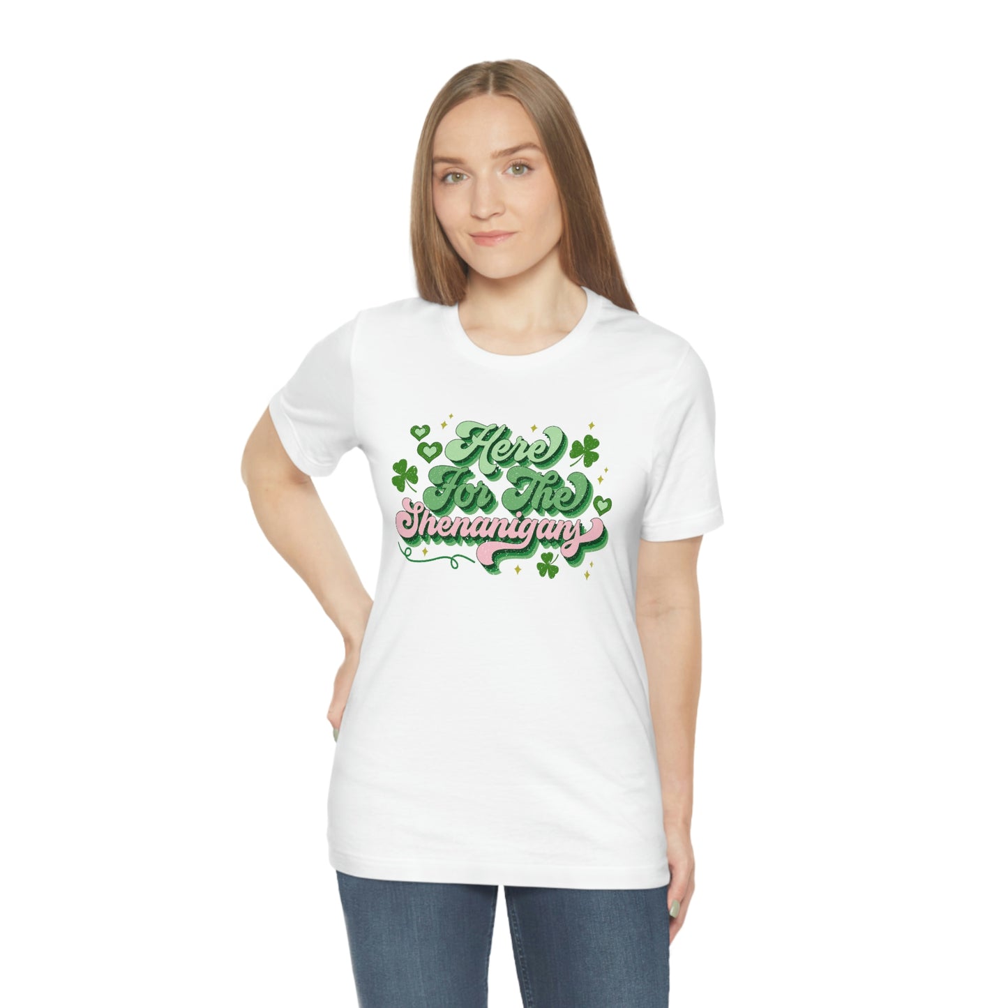 Here for the Shenanigans Tee