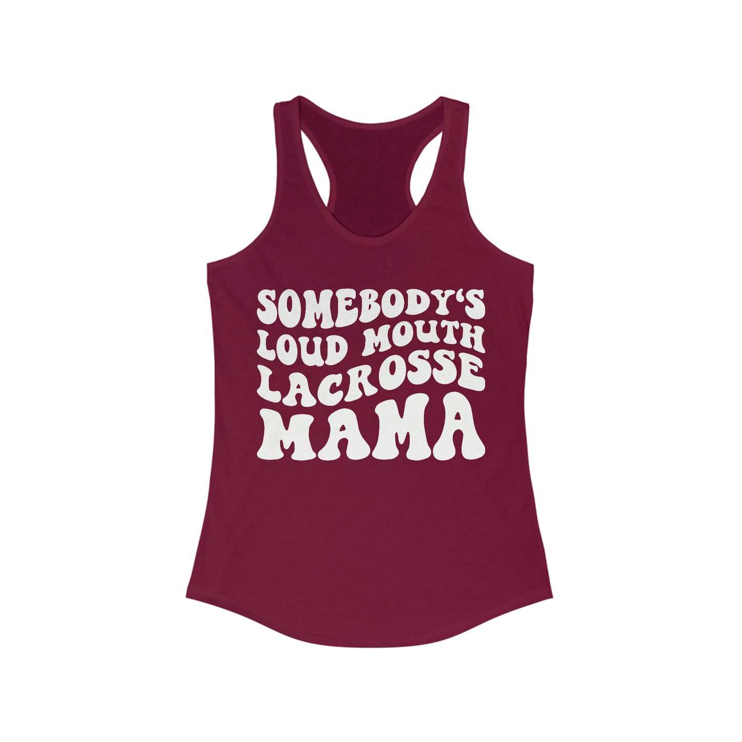 Somebody's Loud Mouth Lacrosse Mom Tank