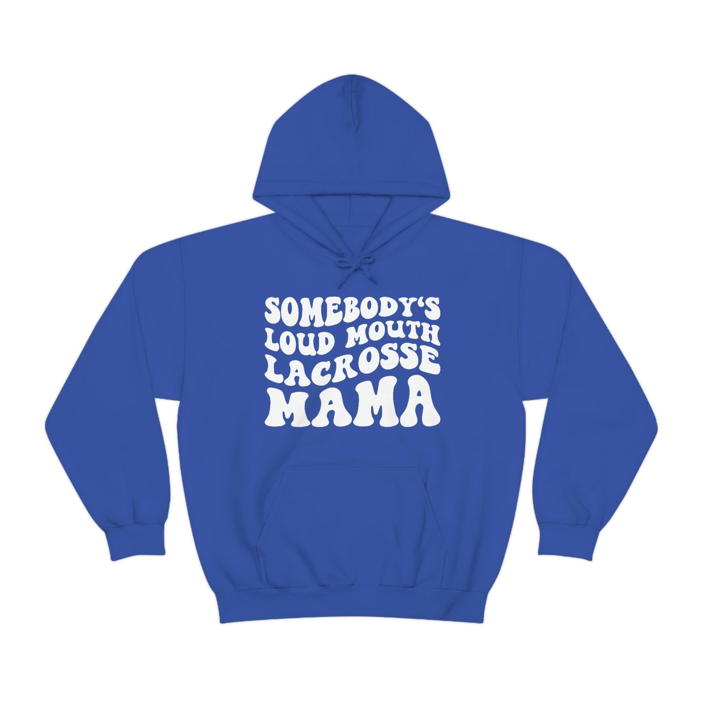 Somebody's Loud Mouth Lacrosse Mama Hoodie