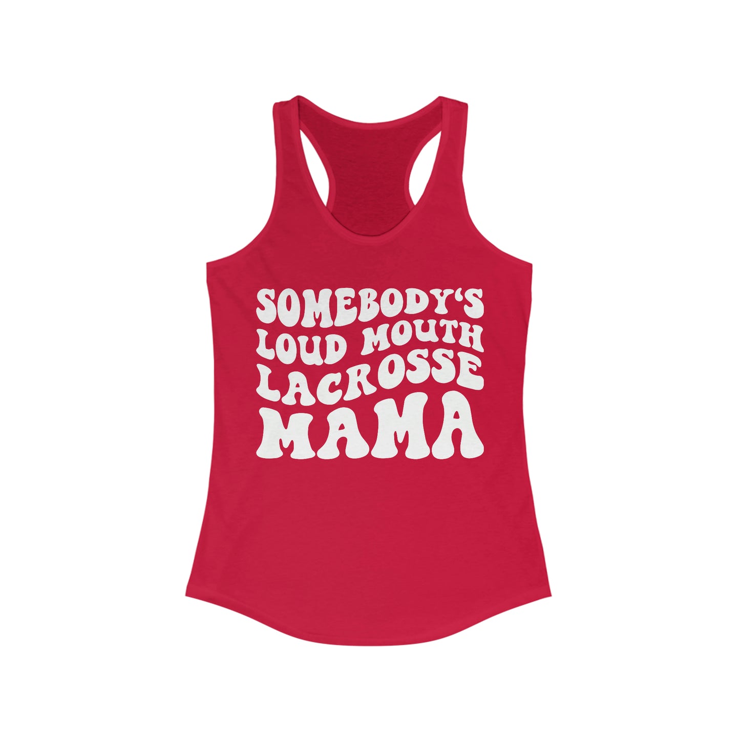 Somebody's Loud Mouth Lacrosse Mom Tank