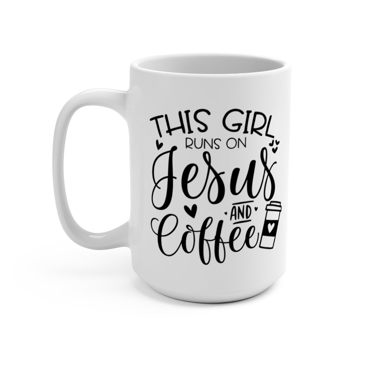 This Girl Runs on Jesus and Coffee Mug - 15oz.