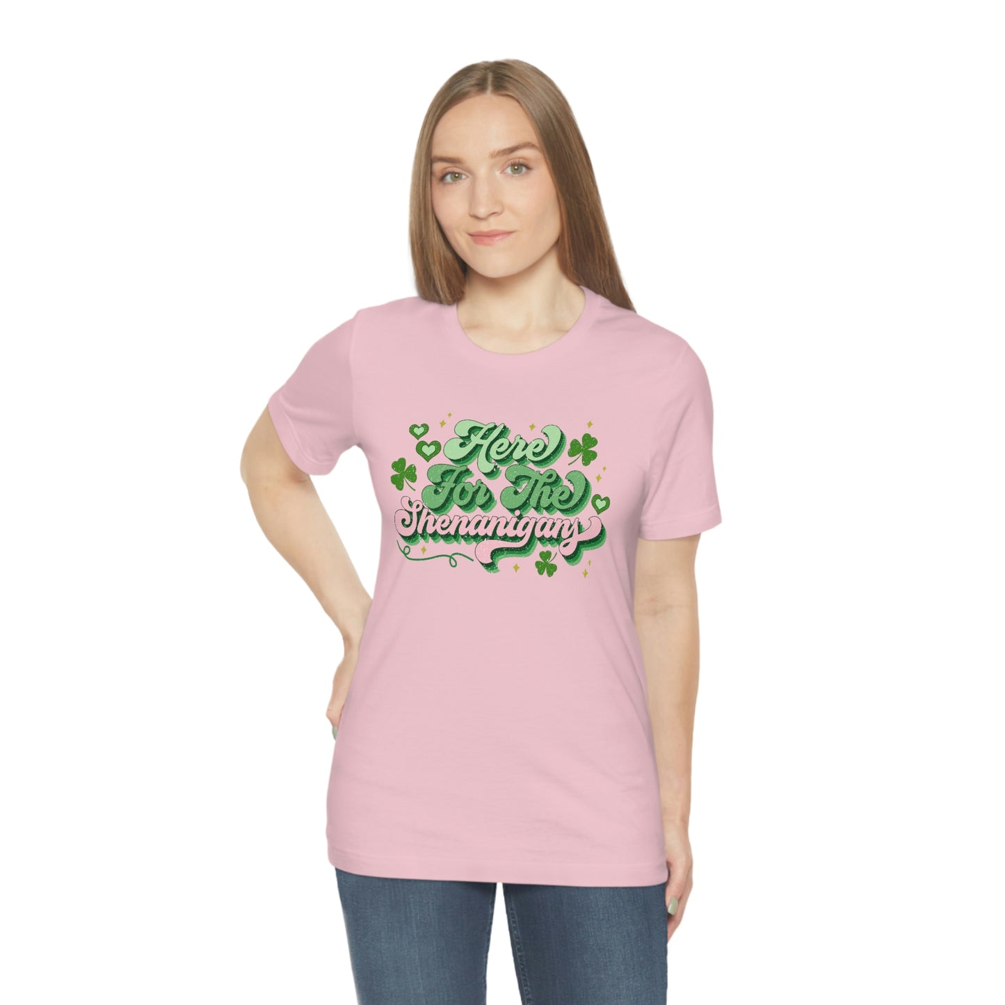 Here for the Shenanigans Tee