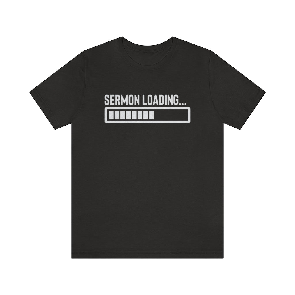 Sermon Loading Tee