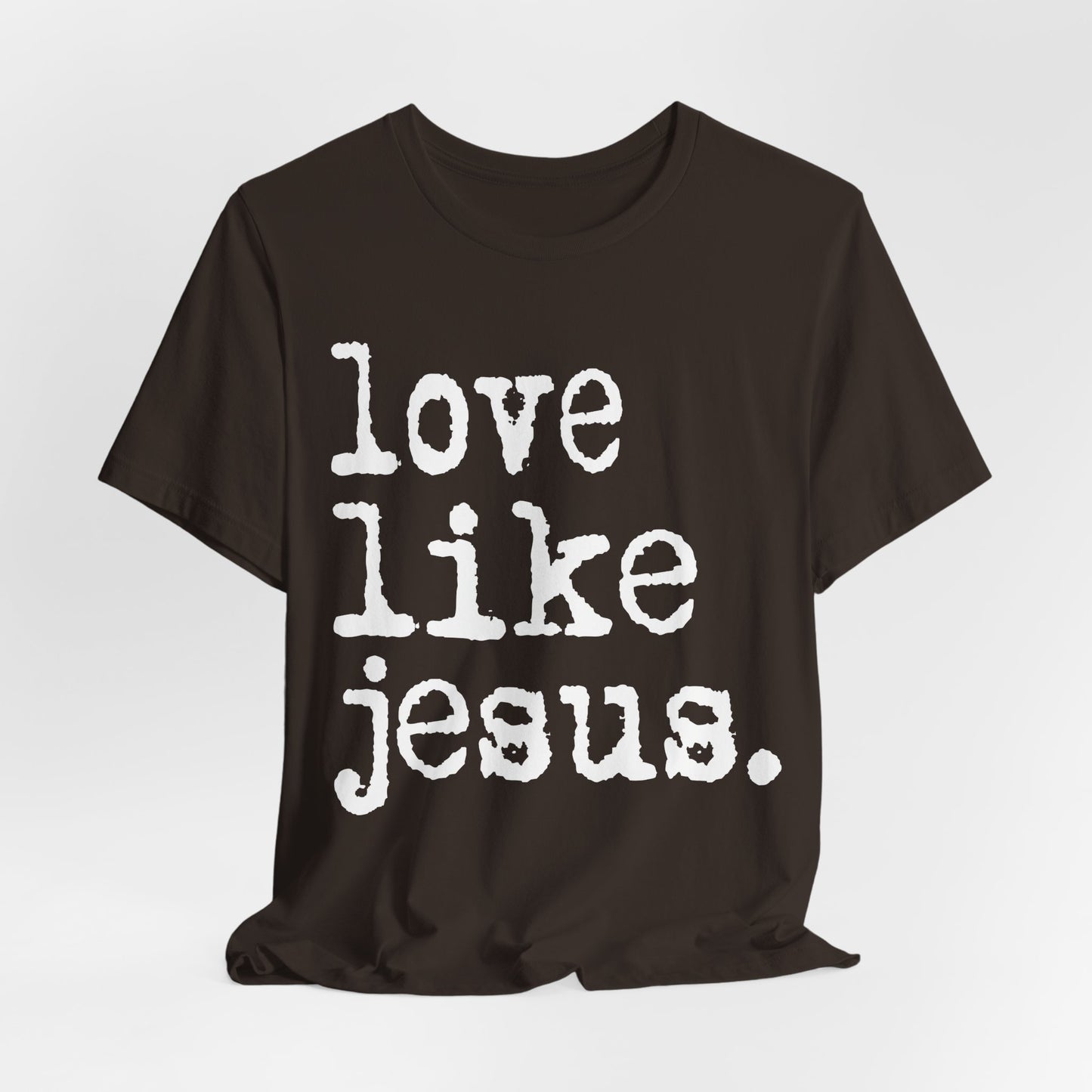 Love Like Jesus Shirt