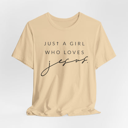 Just A Girl Who Loves Jesus Tee