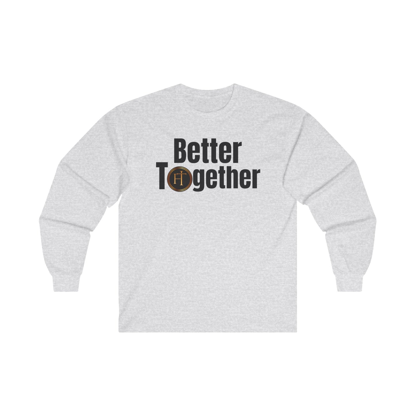 Better Together Unisex Ultra Cotton Long Sleeve Tee