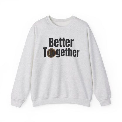 Better Together Unisex Heavy Blend™ Crewneck Sweatshirt