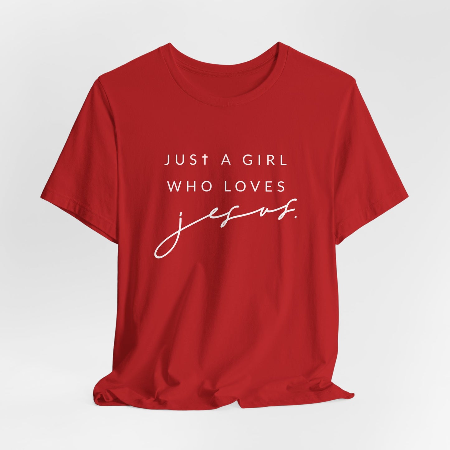 Just A Girl Who Loves Jesus Tee