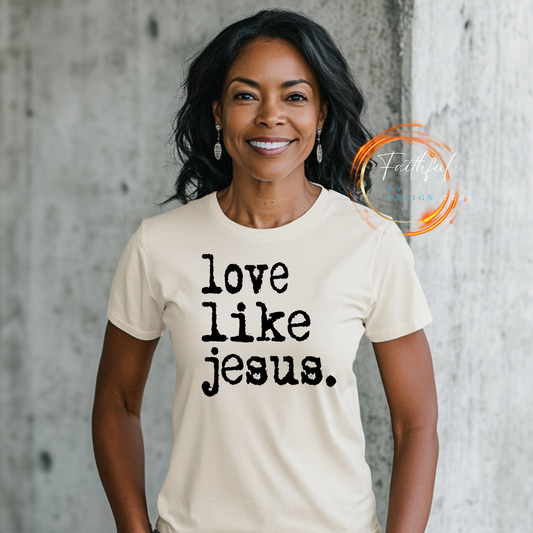 Love Like Jesus Shirt