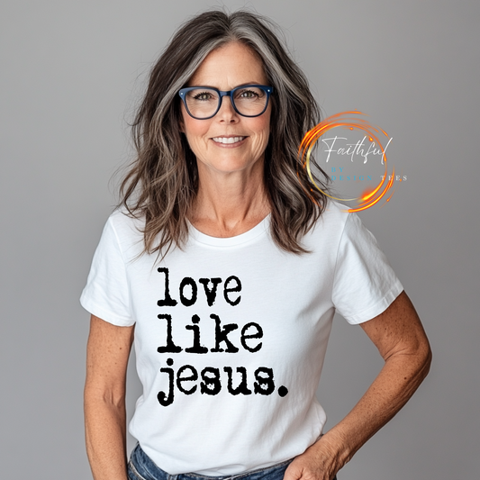 Love Like Jesus Shirt