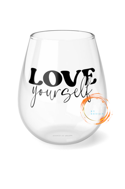 Love Yourself Stemless Wine Glass