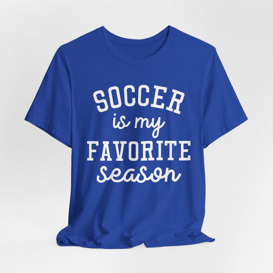 Soccer is My Favorite Season Tee