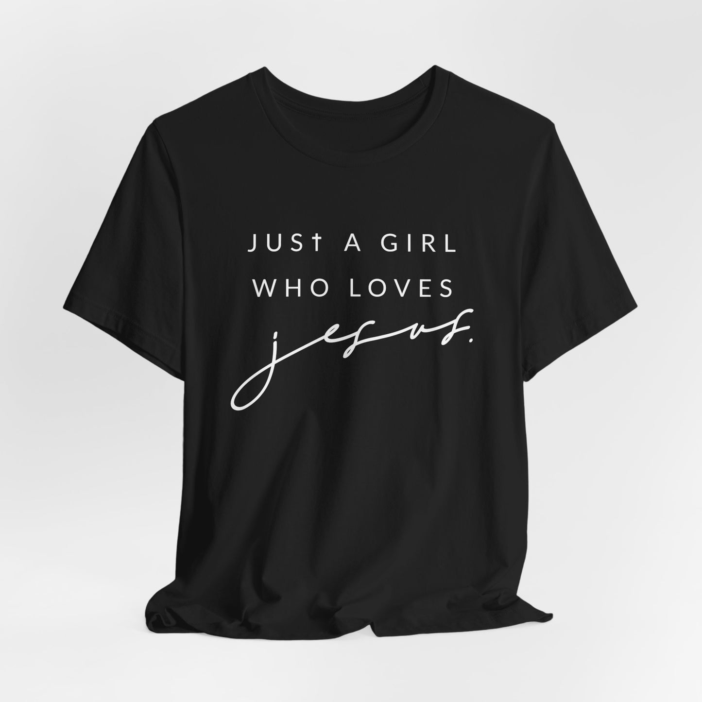 Just A Girl Who Loves Jesus Tee