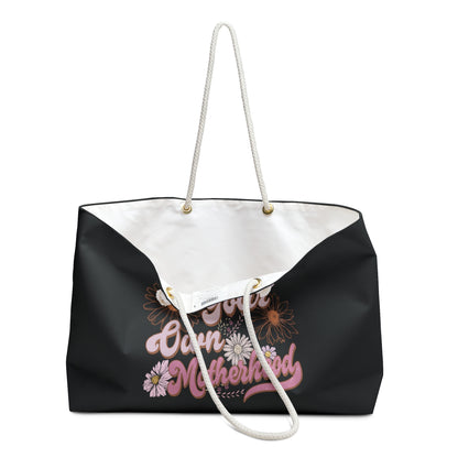 Mind Your Own Motherhood Weekender Bag