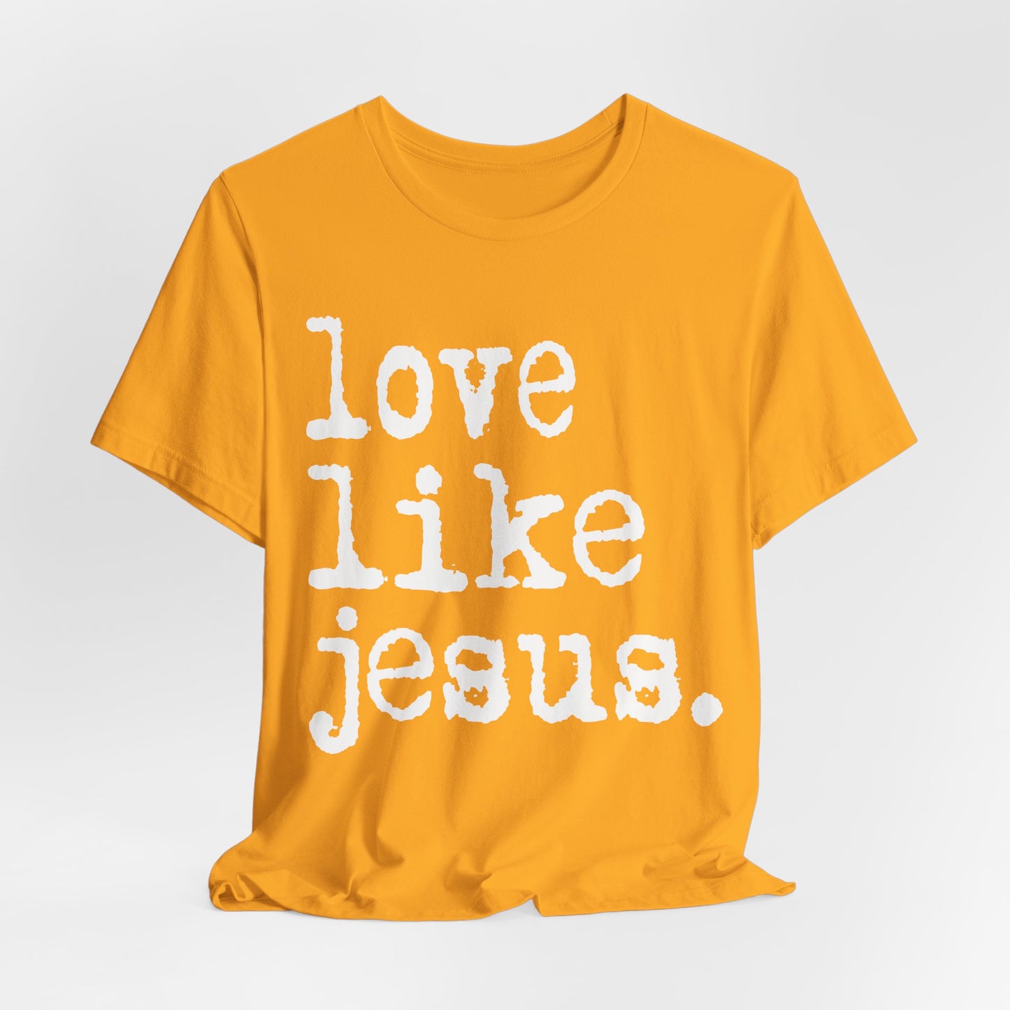 Love Like Jesus Shirt