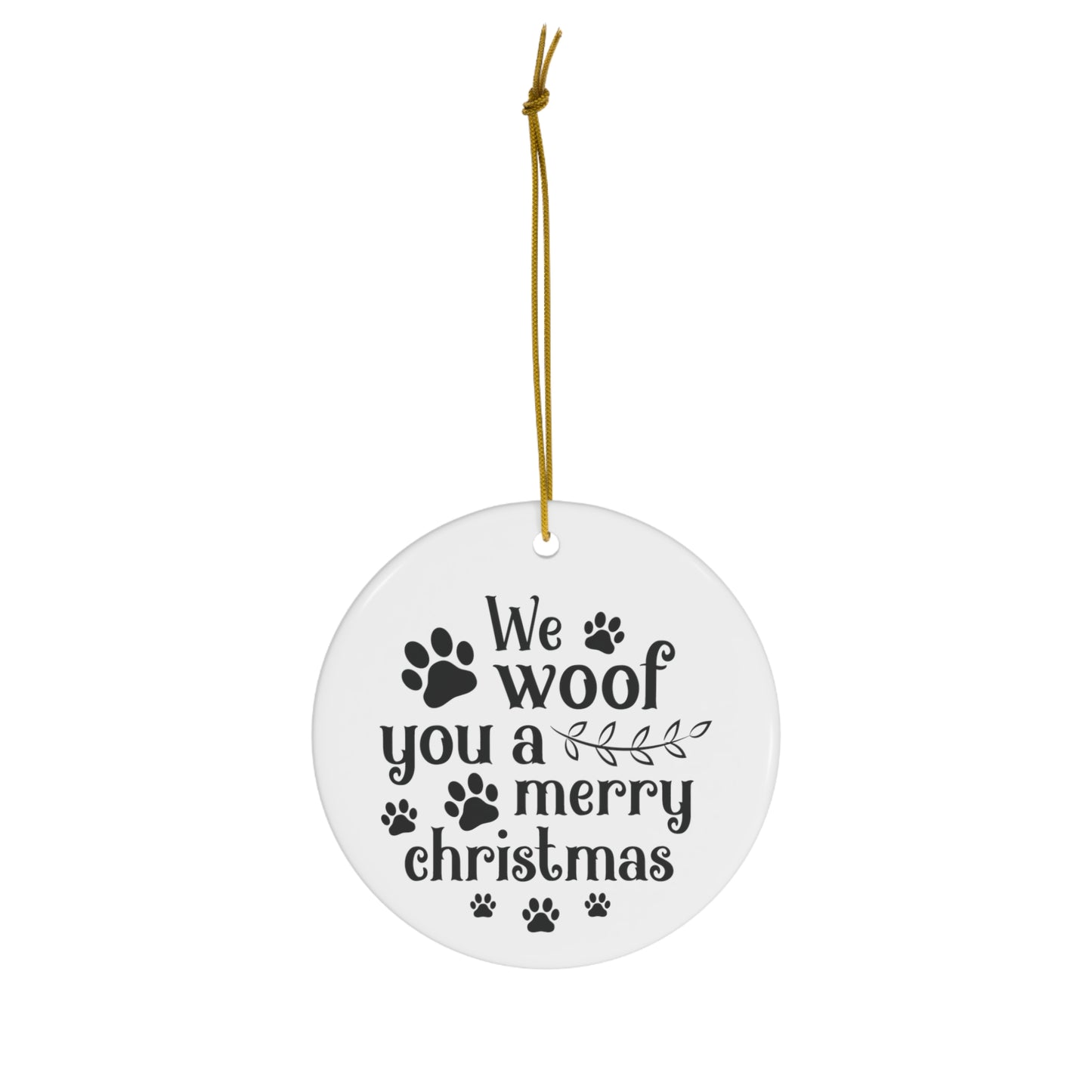 We Woof You a Merry Christmas Ornament
