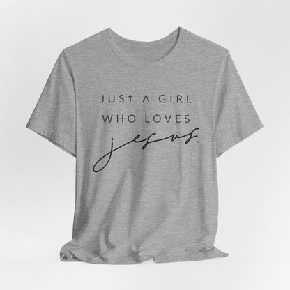 Just A Girl Who Loves Jesus Tee