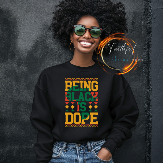 Being Black Is Dope Crewneck Sweatshirt