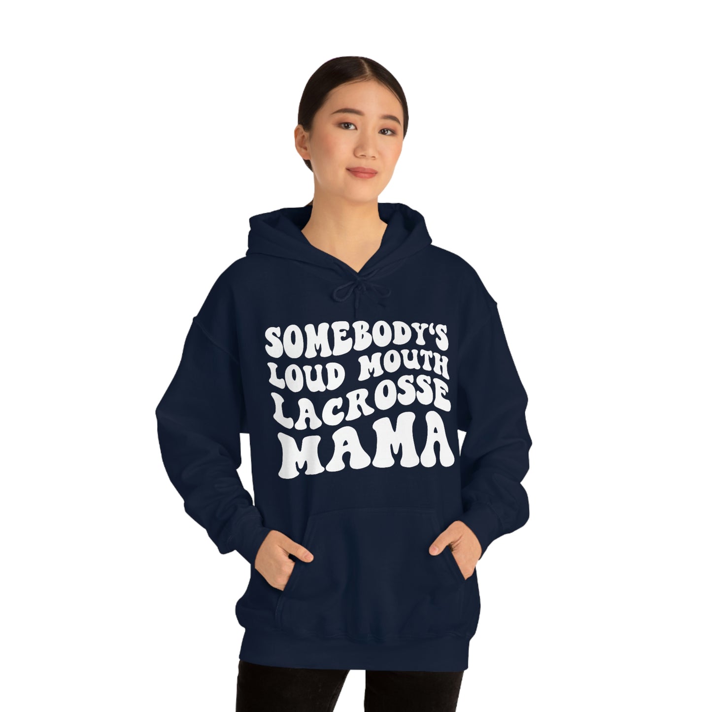 Somebody's Loud Mouth Lacrosse Mama Hoodie