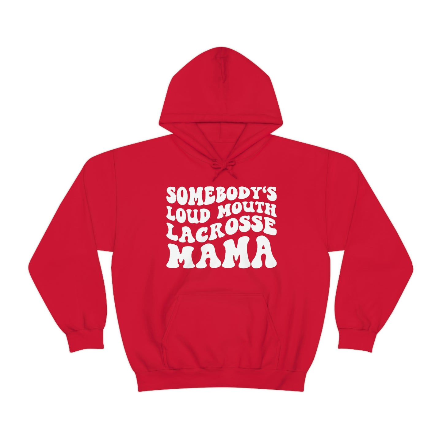 Somebody's Loud Mouth Lacrosse Mama Hoodie