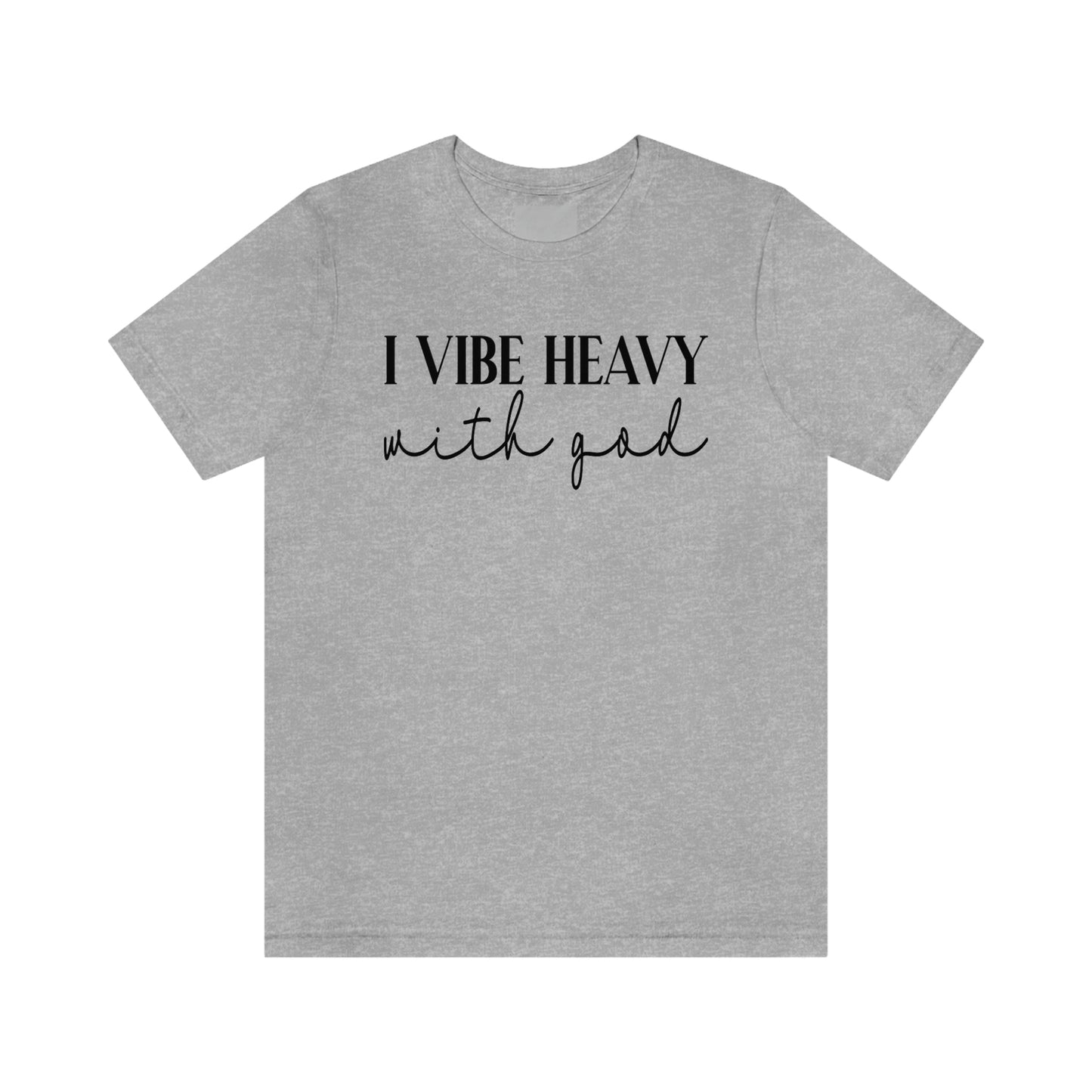 I Vibe Heavy With God Shirt