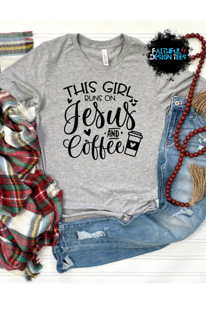 This Girl Runs On Jesus & Coffee Tee