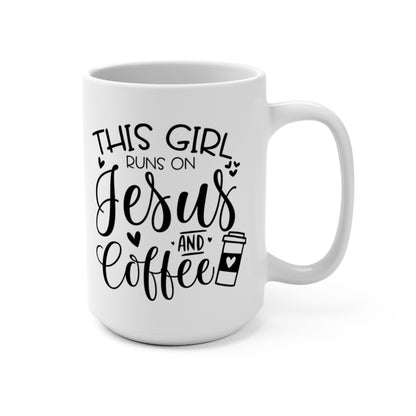This Girl Runs on Jesus and Coffee Mug - 15oz.