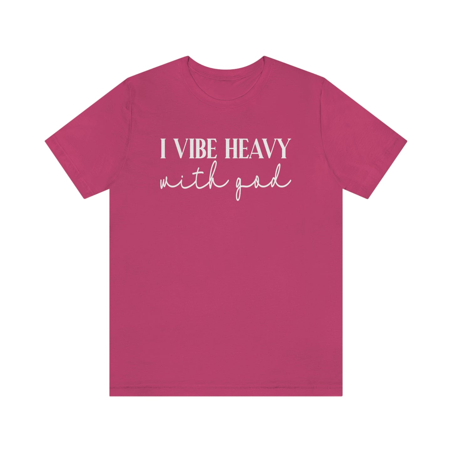 I Vibe Heavy With God Shirt