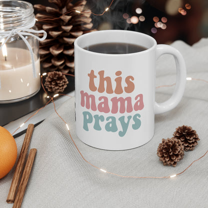 This Mama Prays 11oz. Mug