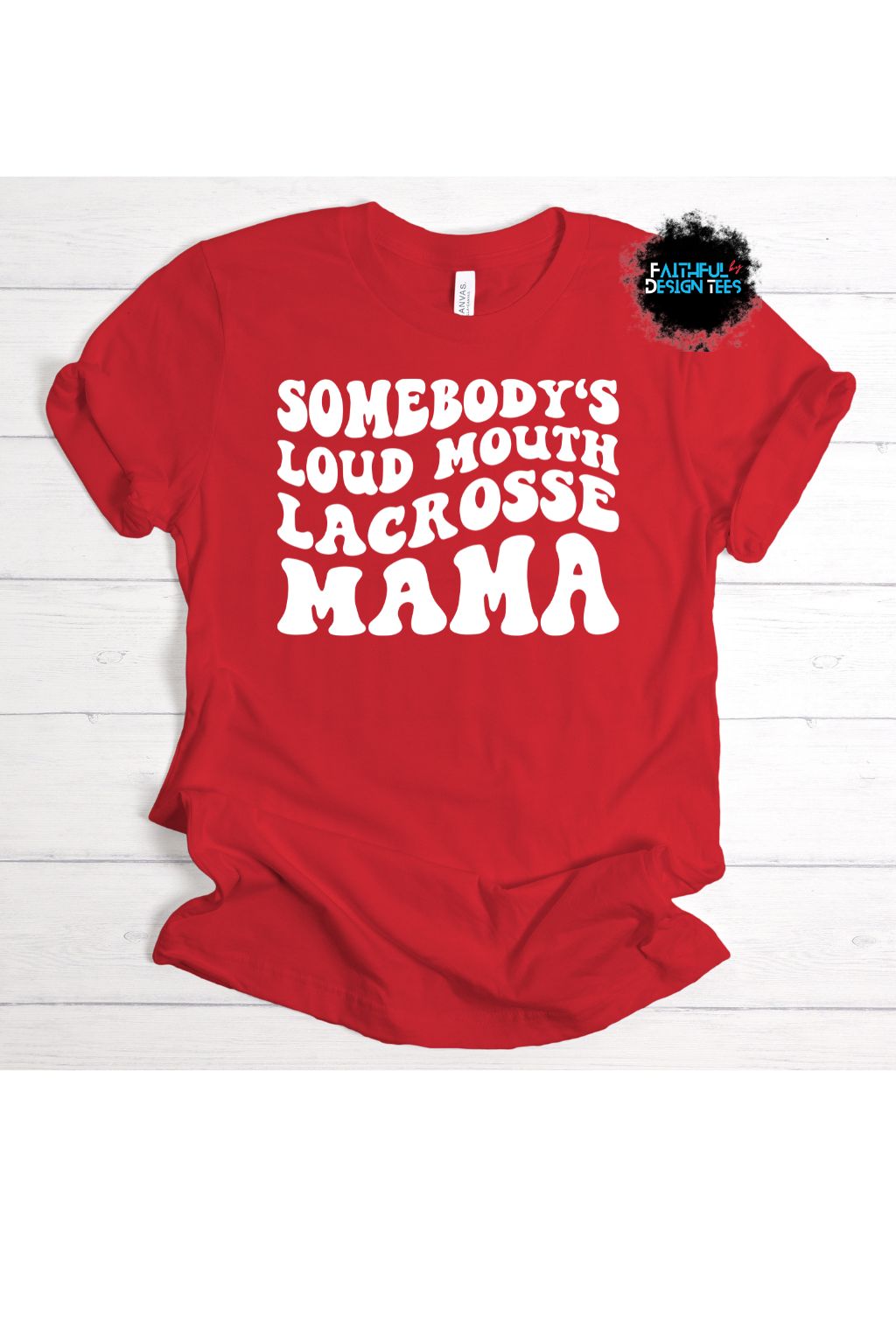 Somebody's Loud Mouth Lacrosse Mama Tee