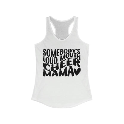 Somebody's Loud Mouth Cheer Mom Tank