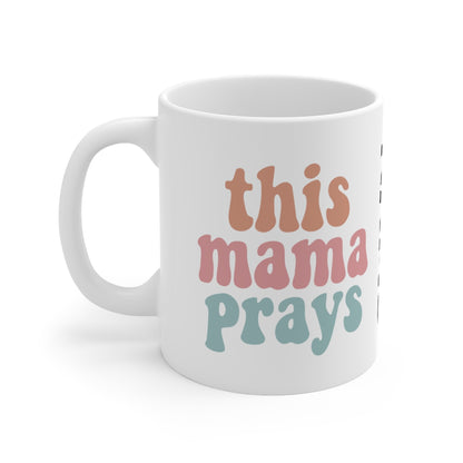 This Mama Prays 11oz. Mug